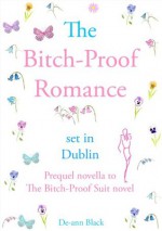 The Bitch-Proof Romance - De-ann Black