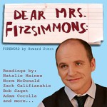 Dear Mrs. Fitzsimmons (The Audiobook) - Greg Fitzsimmons, Greg Fitzsimmons, Zach Galifianakis, Adam Carolla, Natalie Maines, Bob Saget, Brian Posehn, Andy Dick, Mike O'Malley, Donut Boy Productions