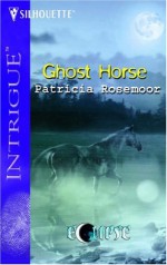 Ghost Horse - Patricia Rosemoor