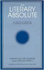 The Literary Absolute: The Theory of Literature in German Romanticism (Suny Series in Judaica) - Philippe Lacoue-Labarthe, Jean-Luc Nancy