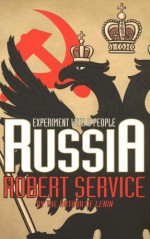 Russia: Experiment With a People - Robert Service