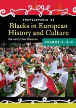 Encyclopedia of Blacks in European History and Culture - Eric Martone