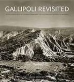 Gallipoli Revisited: In The Footsteps Of Charles Bean And The Australian Historical Mission - Janda Gooding, Australian War Memorial