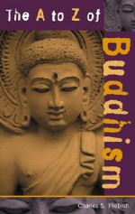 The A to Z of Buddhism - Charles S. Prebish