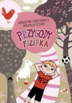 Przygody Filipka - Wojciech Cesarz, Katarzyna Terechowicz