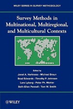 Survey Methods in Multinational, Multiregional, and Multicultural Contexts - Michael Braun, Brad Edwards, Peter Ph. Mohler, Lars E. Lyberg, Timothy P. Johnson, Beth-Ellen Pennell, Tom W. Smith
