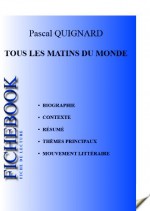 Fiche de lecture Tous les matins du monde de Pascal Quignard (complète) (French Edition) - Les Éditions de l'Ebook malin