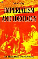 Imperialism and Ideology: An Historical Perspective - John Laffey