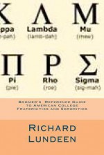 Boomer's Reference Guide to American College Fraternities and Sororities - Rick Lundeen