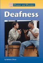 Deafness (Diseases and Disorders) - Barbara Sheen