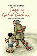 Saga no Gabai Bachan (Nenek Hebat dari Saga) - Yoshichi Shimada, Indah S. Pratidina, Mikihiro Moriyama