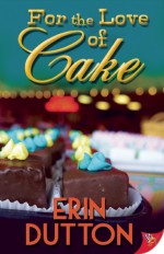 For the Love of Cake - Erin Dutton