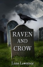 Raven and Crow - Luna Lawrence