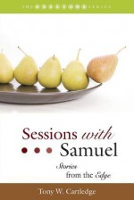 Sessions with Samuel: Stories from the Edge - Tony W. Cartledge