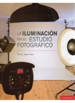 La iluminacion en el estudio fotografico - Calvey Taylor-Haw