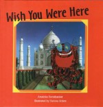 Wish You Were Here - Anushka Ravishankar