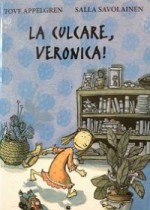 La culcare, Veronica! - Tove Appelgren, Salla Savolainen