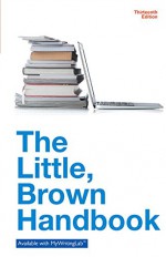 Little, Brown Handbook (13th Edition) - Allan Fowler, Jane Austin