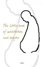 The little book of meditation and prayer - Jonas