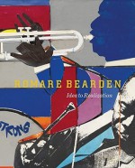 Romare Bearden: Idea to Realization - Romare Bearden, Ralph Sessions, Sarah Lewis