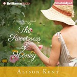 The Sweetness of Honey: Hope Springs, Book 3 - Alison Kent, Natalie Ross