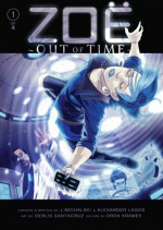 ZOE: OUT OF TIME #1 of 4 - J. Michalski, Alexander Lagos, Derlis Santacruz, Oren Kramek, Zack Rosenberg