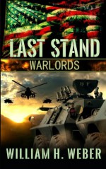 Last Stand: Warlords - William H. Weber