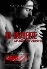 Un incidente dritto al cuore - Althea S. Reynolds, Angelice Graphics