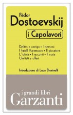 I capolavori: Delitto e castigo - I demoni - I fratelli Karamazov - Il giocatore - L'idiota - I racconti - Il sosia - Umiliati e offesi - Fyodor Dostoyevsky, Giorgio Kraiski