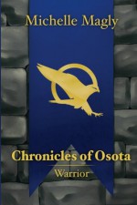 Chronicles of Osota - Warrior (Volume 1) - Michelle Magly