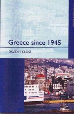 Greece Since 1945: Politics, Economy and Society - David H. Close, David Close