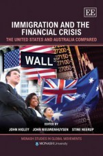 Immigration and the Financial Crisis: The United States and Australia Compared - John Higley