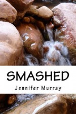 Smashed - Jennifer Murray