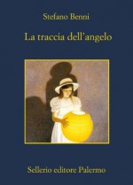 La traccia dell'angelo (La memoria) - Stefano Benni