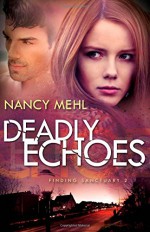 Deadly Echoes (Finding Sanctuary) - Nancy Mehl