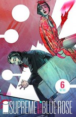 Supreme Blue Rose #6 - Warren Ellis, Tula Lotay