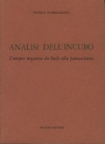 Analisi dell'incubo. l'utopia negativa da swift alla fantascienza - Daniela Guardamagna