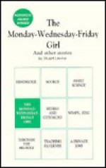 The Monday-Wednesday-Friday Girl & Other Stories - Stuart Levine