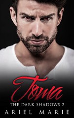 Toma (The Dark Shadows Book 2) - Ariel Marie