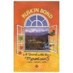 A Bond With The Mountains: Stories, Thoughts, And Poems - Ruskin Bond