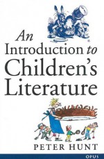 An Introduction to Children's Literature - Peter Hunt