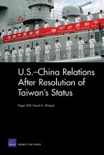 U.S.-China Relations After Resolution of Taiwan's Status - Roger Cliff