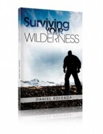 Surviving Your Wilderness - Daniel Kolenda