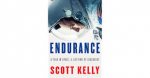 Endurance: A Year in Space, A Lifetime of Discovery - Scott Kelly