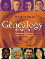 The Genealogy Handbook: The Complete Guide to Tracing Your Family Tree - Ellen Galford, Ancestry.com