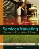 Services Marketing: Concepts, Strategies, & Cases - K. Douglas Hoffman, John E.G. Bateson