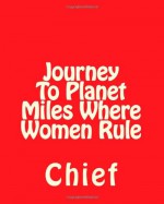 Journey To Planet Miles Where Women Rule - Chief