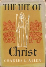 The Life of Christ - Charles L. Allen