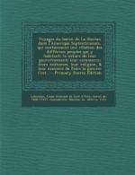 Voyages du baron de La Hontan dans l'Amerique Septentrionale, qui contiennent une rélation des différens peuples qui y habitent; la nature de leur ... la guerre; l'int... - Pr (French Edition) - Nicolas Gueudeville, Louis Armand de Lom d'Arce ba Lahontan