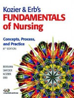 Kozier & Erbs Fundamentals Of Nursing & Prentice Hall Real Nursing Package - Audrey Berman